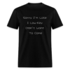 I Low Key Didn't Want To Come Unisex Classic T-Shirt - Image 2