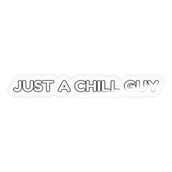 Just A Chill Guy Phrase Sticker