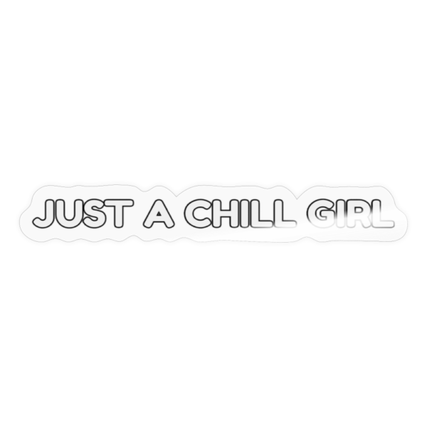 Just A Chill Girl Phrase Sticker