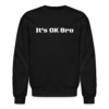 It's OK Bro | Menty B | Mental Health Phrase Crewneck Sweatshirt - Image 2