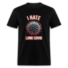 I Hate Long Covid Unisex Classic T-Shirt #covid #longcovid - Image 2