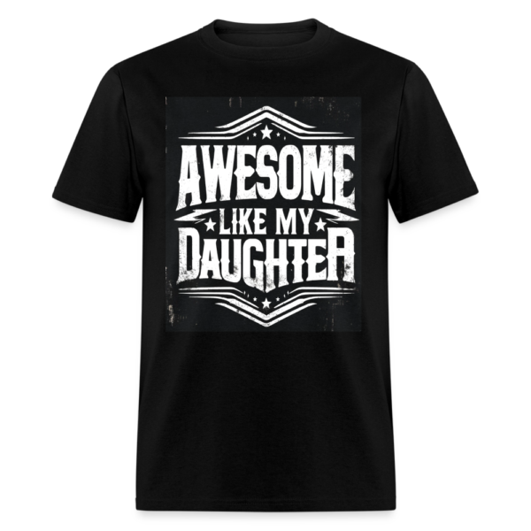 Awesome Like My Daughter Unisex Classic T-Shirt - Image 2