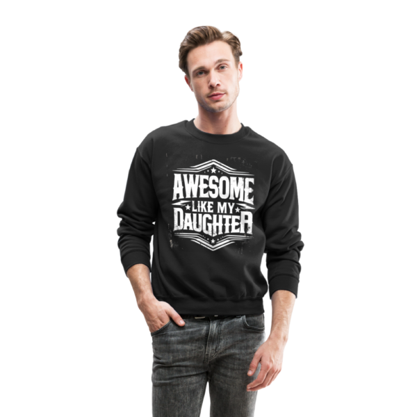 Awesome Like My Daughter Crewneck Sweatshirt