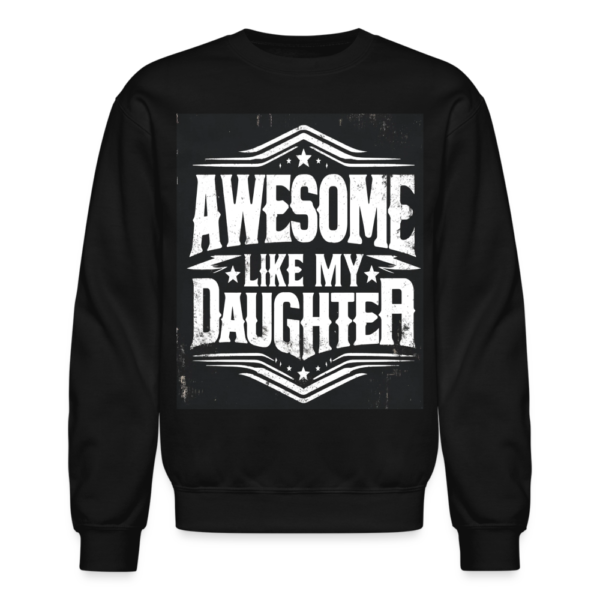 Awesome Like My Daughter Crewneck Sweatshirt - Image 2