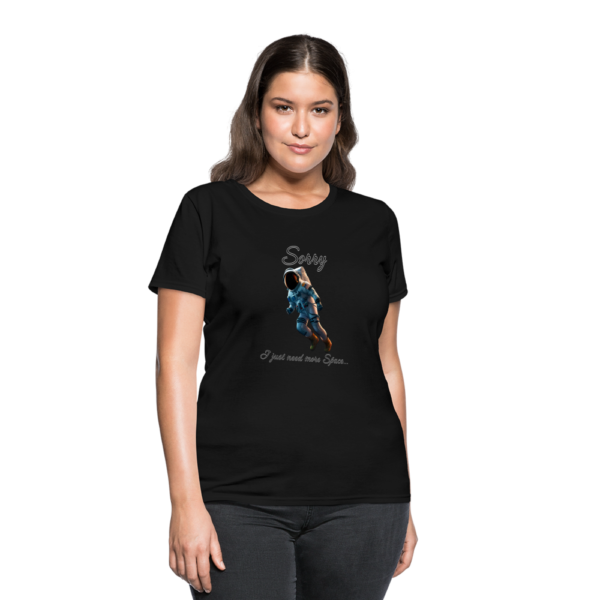 Sorry More Space | Astronaut Women's T-Shirt