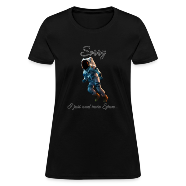 Sorry More Space | Astronaut Women's T-Shirt - Image 2