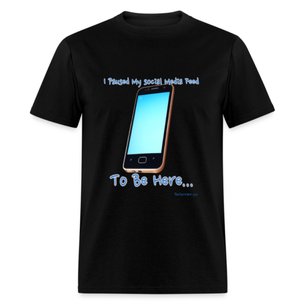 I Paused My Social Media Feed Unisex Classic T-Shirt - Image 2