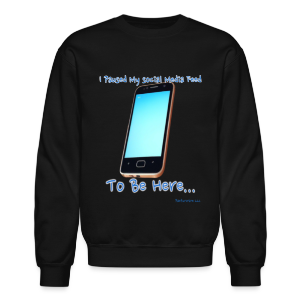 I Paused My Social Media Feed Crewneck Sweatshirt - Image 2