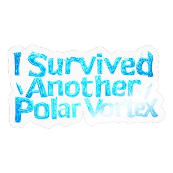 I Survived Another Polar Vortex Sticker