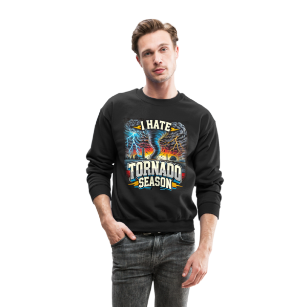 I Hate Tornado Season Crewneck Sweatshirt