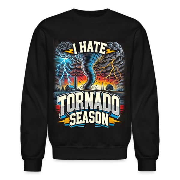 I Hate Tornado Season Crewneck Sweatshirt - Image 2