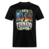 I Hate Tornado Season Unisex Classic T-Shirt - Image 2