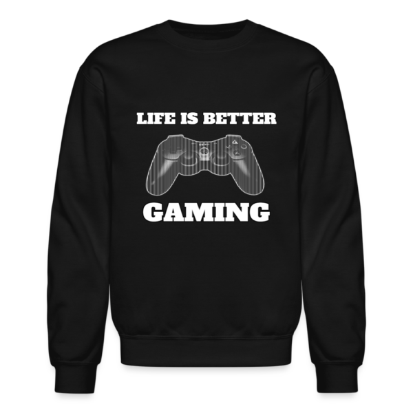 Life Is Better Gaming Crewneck Sweatshirt - Image 2