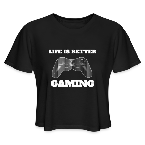 Life Is Better Gaming Women's Cropped T-Shirt