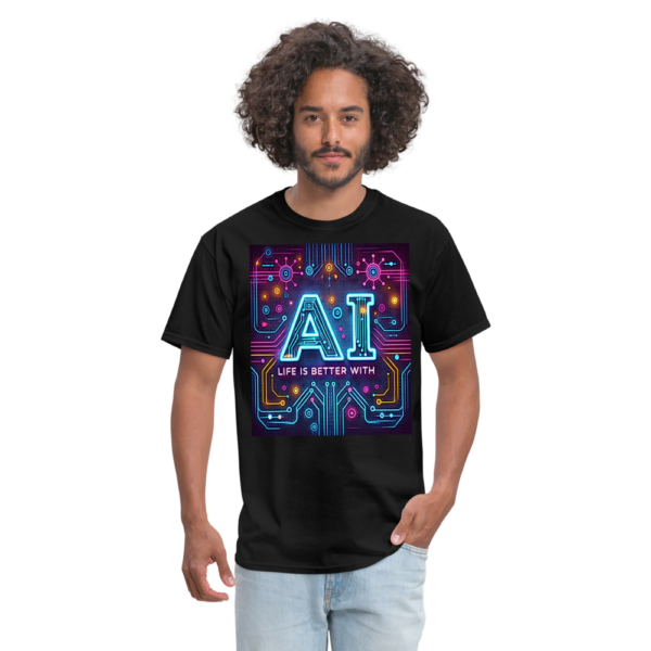 Life Is Better With AI Unisex Classic T-Shirt