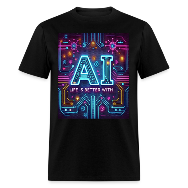 Life Is Better With AI Unisex Classic T-Shirt - Image 2