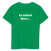 Funny ELGSES wait... Misspelling Kids' T-Shirt - Image 2