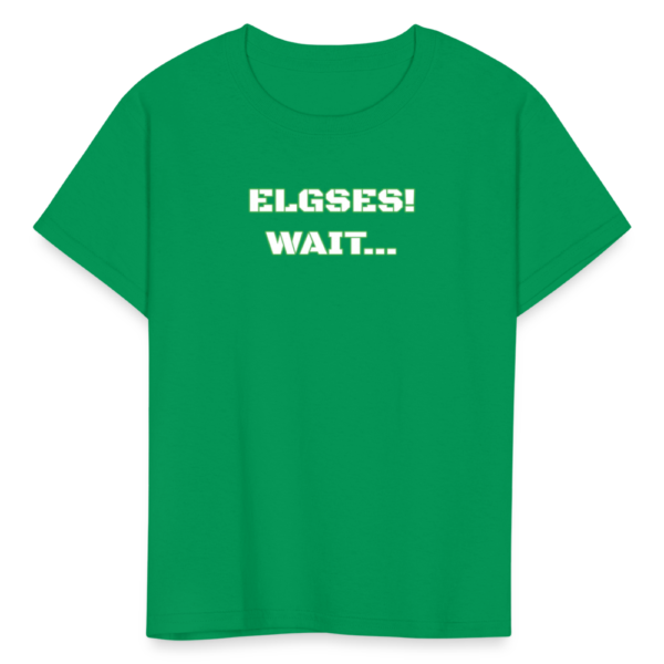 Funny ELGSES wait... Misspelling Kids' T-Shirt - Image 2