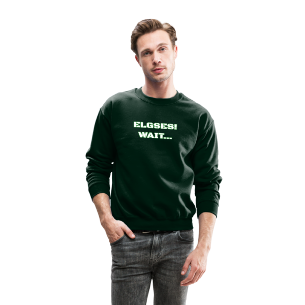 Funny ELGSES wait... Misspelling Crewneck Sweatshirt