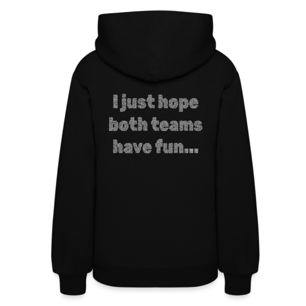 Funny I just hope both teams have fun Women's Hoodie - Image 2