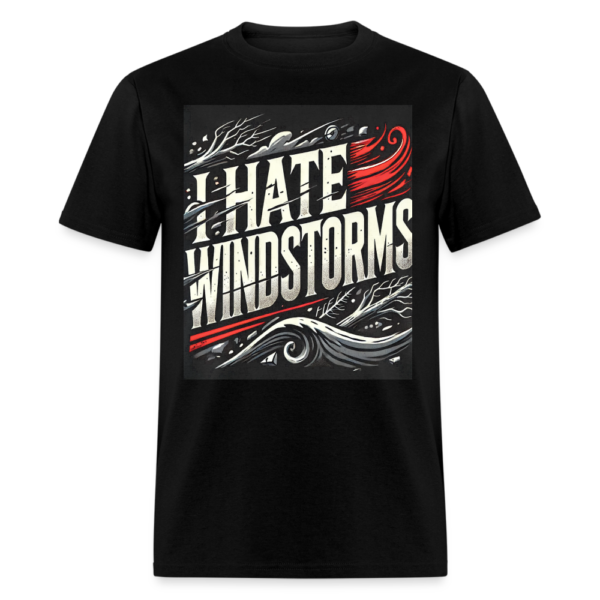 I Hate Windstorms Unisex Classic T-Shirt - Image 2