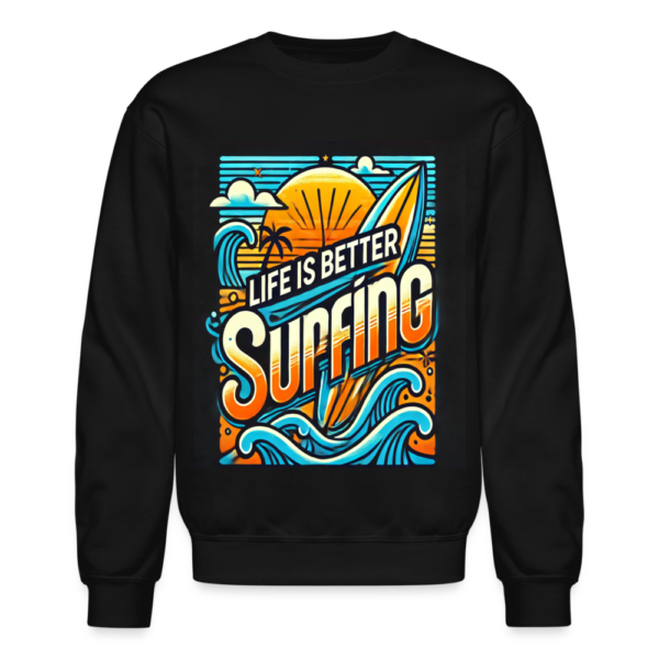 Life is Better Surfing Crewneck Sweatshirt - Image 2