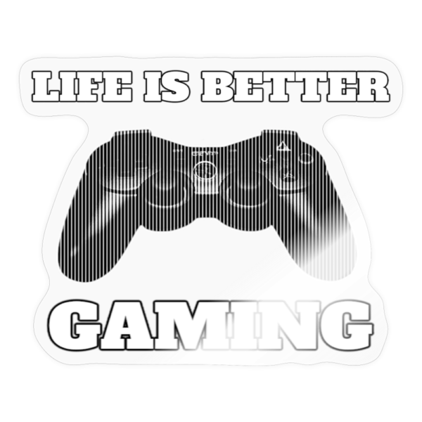 Life Is Better Gaming Sticker