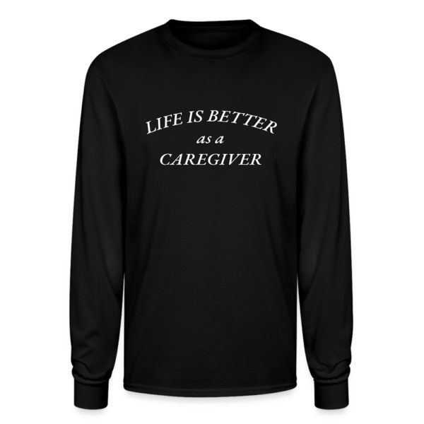 Life is Better as a Caregiver Champion Unisex Long Sleeve T-Shirt