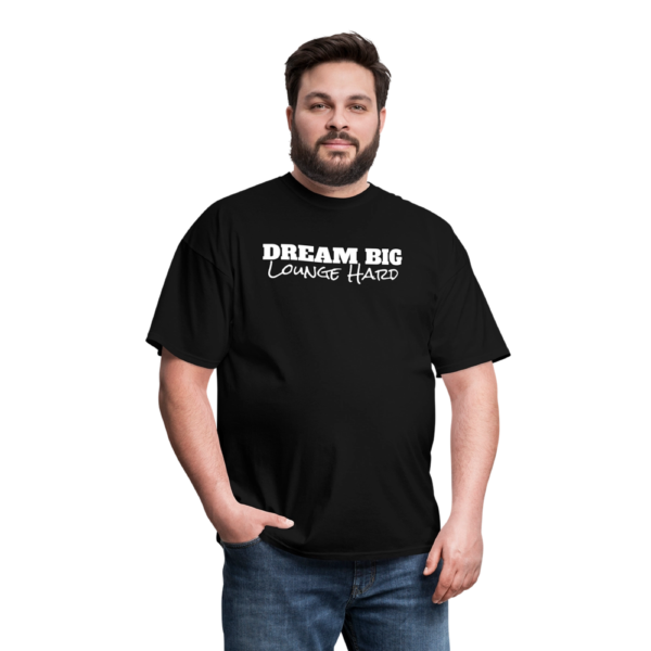 Dream Big Lounge Hard Unisex Classic T-Shirt