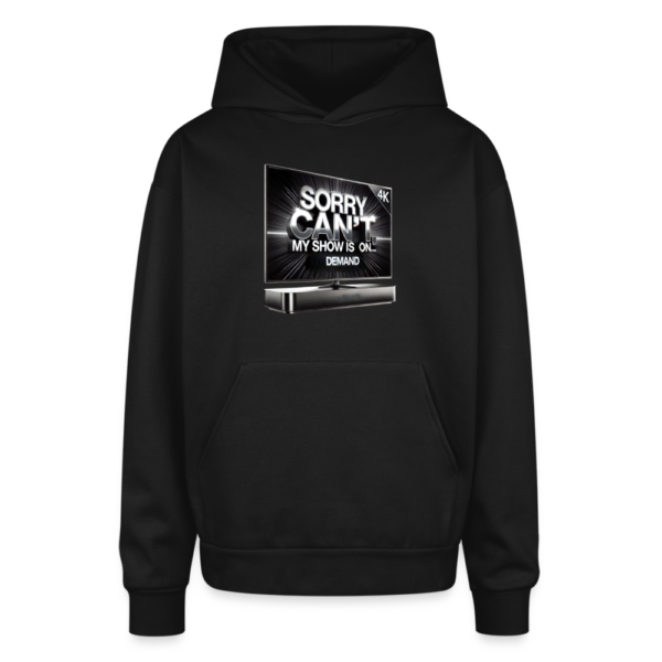 My Show is on Oversized Hooded Sweatshirt - Image 2