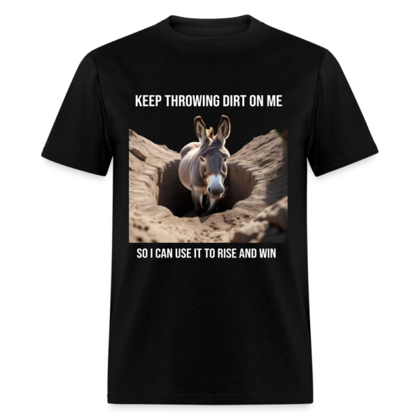 Keep Throwing Dirt | Donkey in a Well Phrase Unisex Classic T-Shirt - Image 2