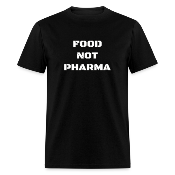 Food Not Pharma Unisex Classic T-Shirt - Image 2