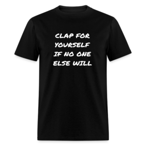 Clap For Yourself Unisex Classic T-Shirt