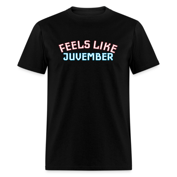 Feels Like Juvember Unisex Classic T-Shirt - Image 2