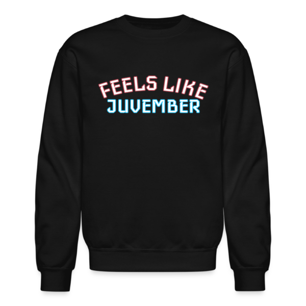 Feels Like Juvember Crewneck Sweatshirt - Image 2