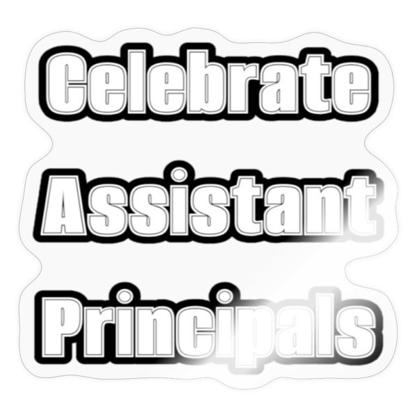 Celebrate Assistant Principals Sticker