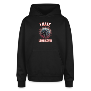 I Hate Long Covid Oversized Hooded Sweatshirt