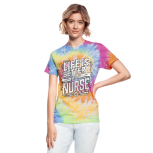 Life Is Better As A Nurse Unisex Tie Dye T-Shirt