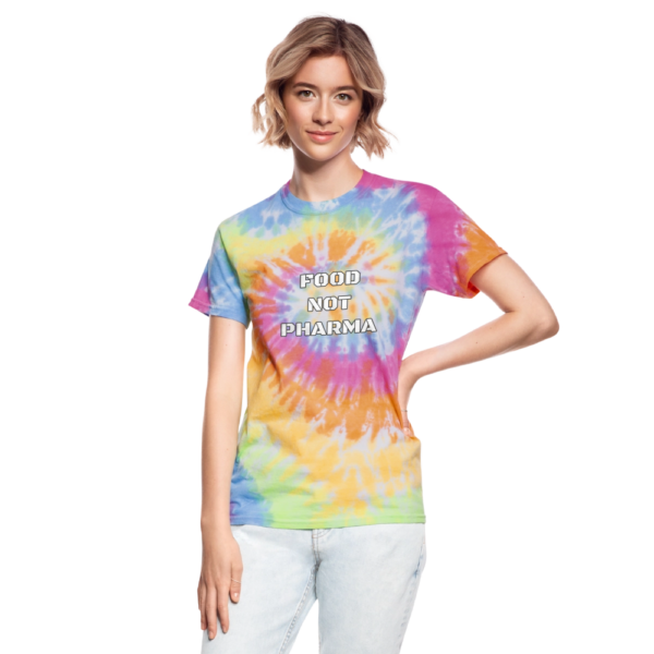 Food not Pharma Unisex Tie Dye T-Shirt