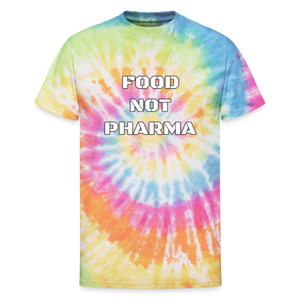 Food not Pharma Unisex Tie Dye T-Shirt - Image 2