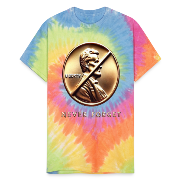 Never Forget Pennies Unisex Tie Dye T-Shirt - Image 2